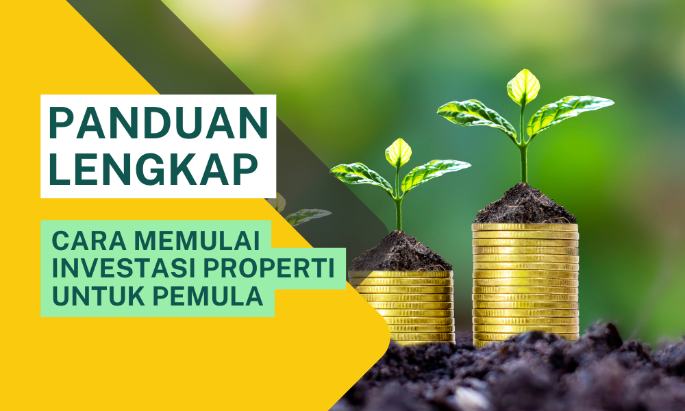 Panduan Lengkap: Cara Memulai Investasi Properti untuk Pemula